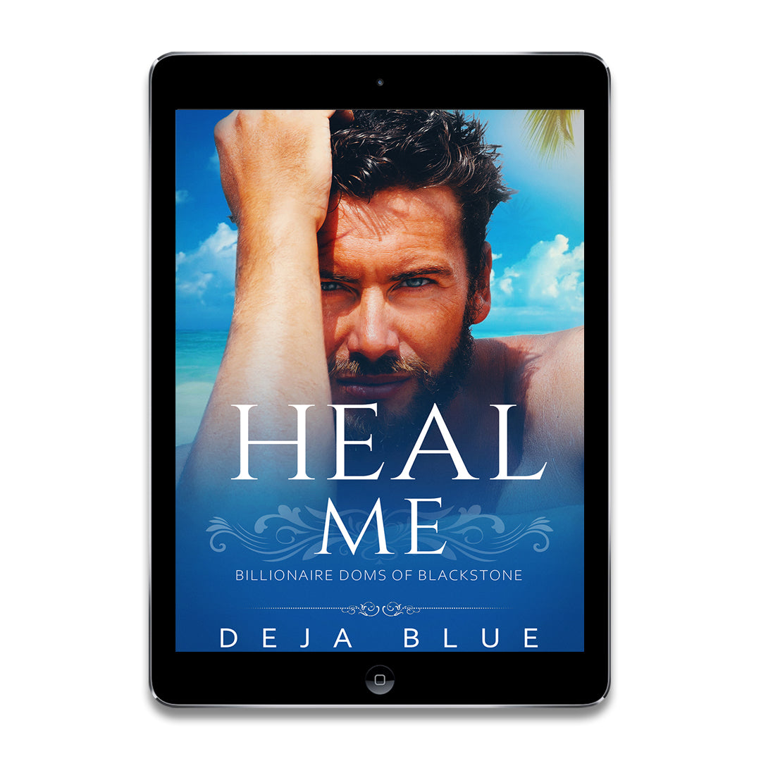 Heal Me: An Insta-love, Dominant/submissive Romance Novella (Billionaire Doms of Blackstone Book 2)