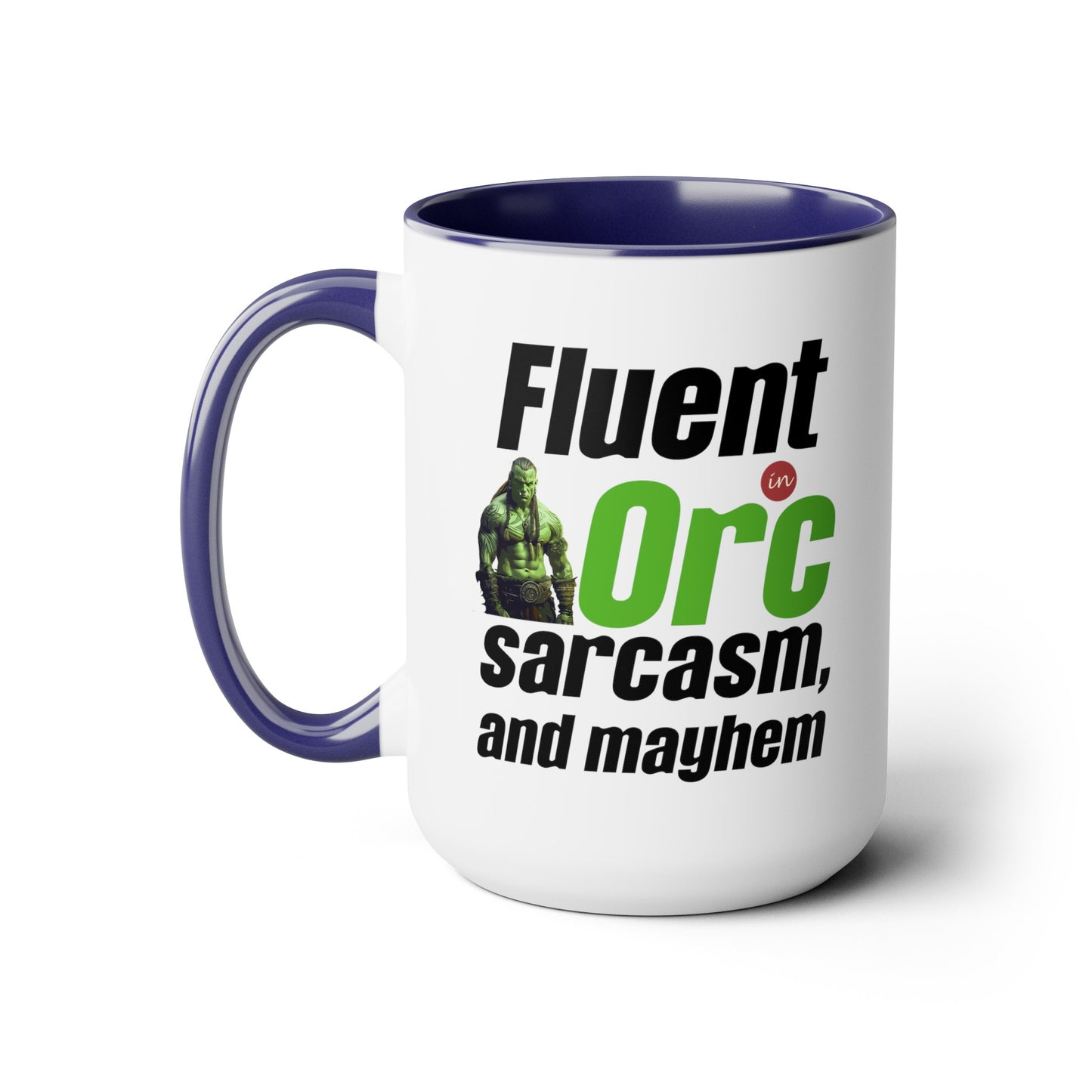 Fluent In Orc Sarcasm And Mayhem Two-Tone Coffee Mugs, 15oz