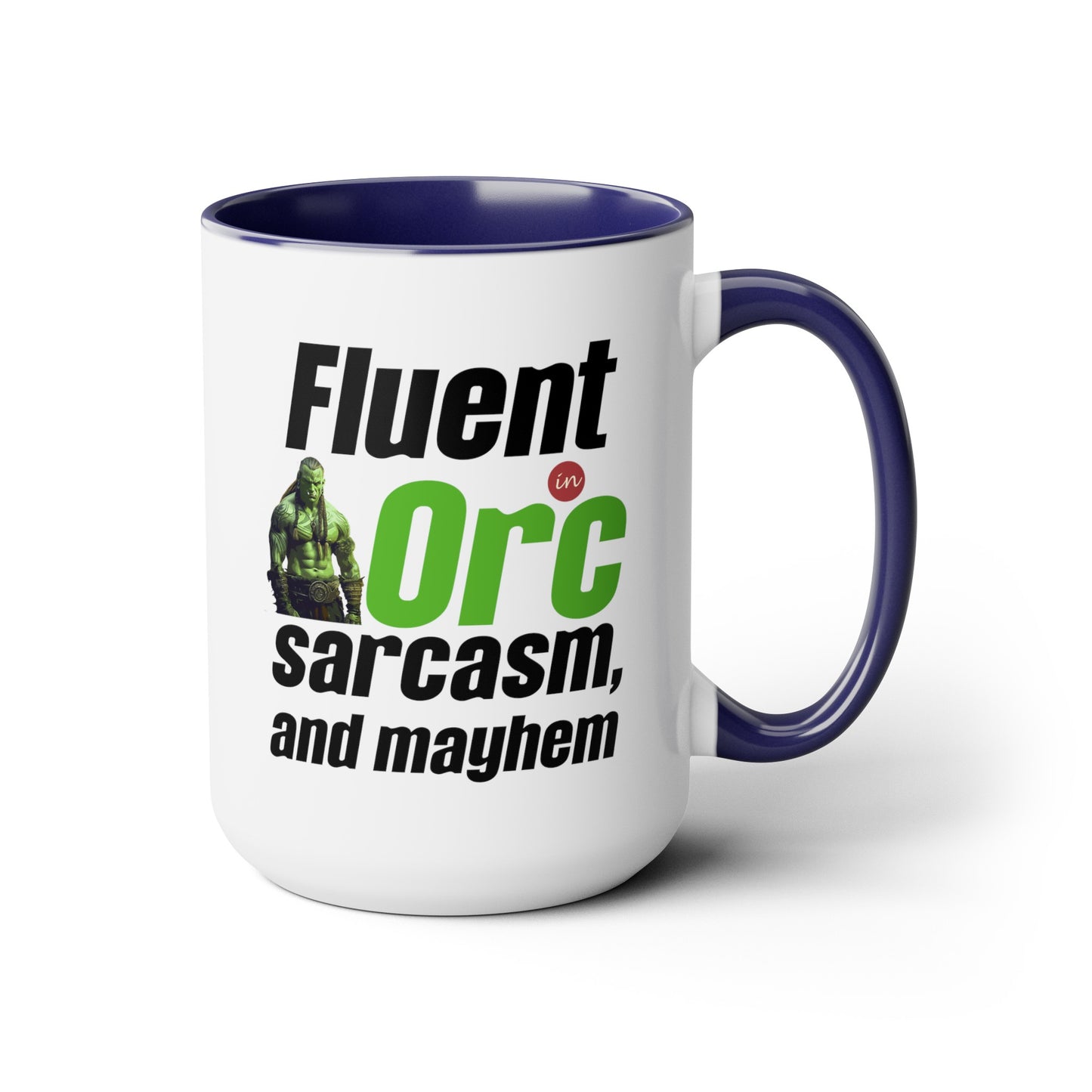 Fluent In Orc Sarcasm And Mayhem Two-Tone Coffee Mugs, 15oz