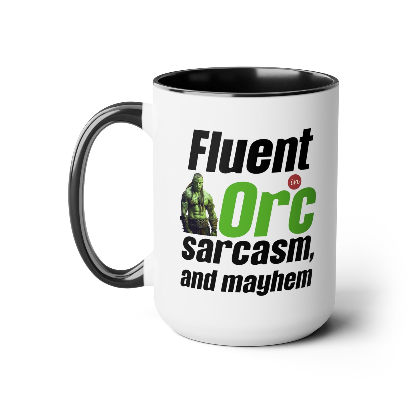 Fluent In Orc Sarcasm And Mayhem Two-Tone Coffee Mugs, 15oz