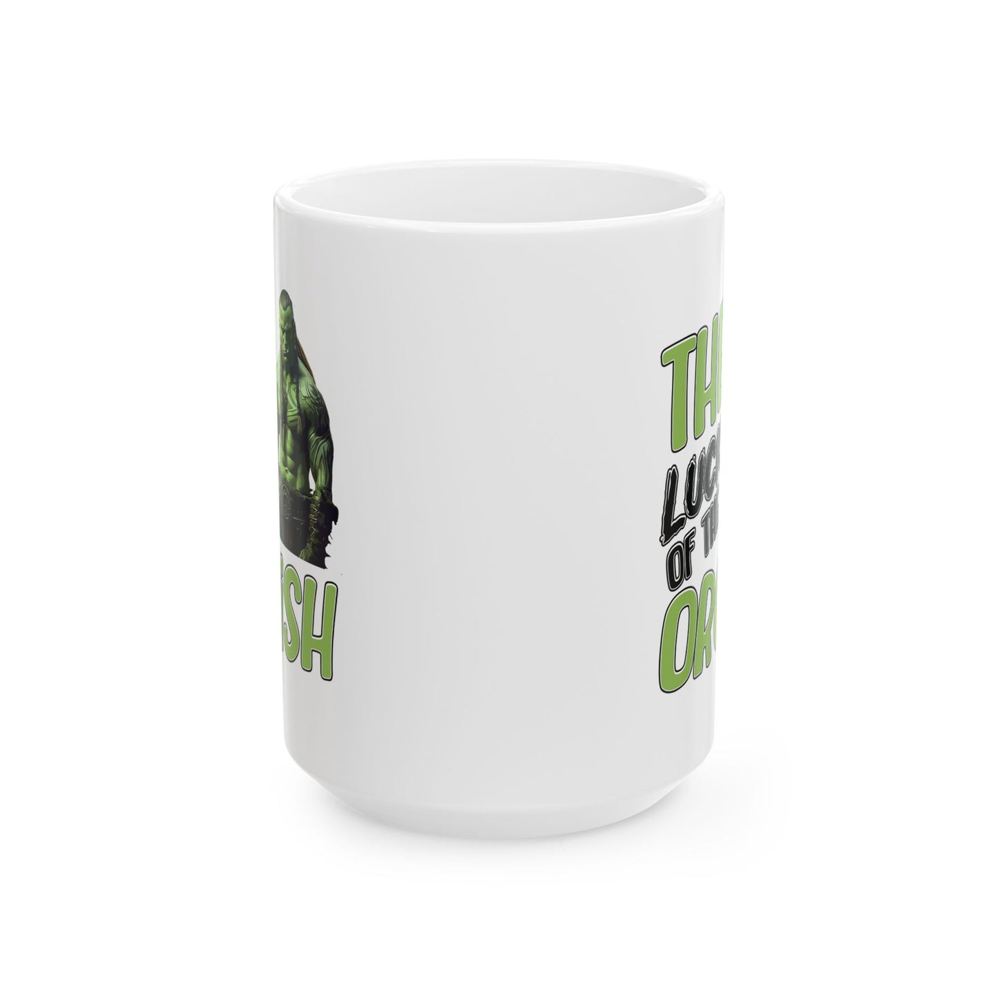Funny Orc Ceramic Mug - The Luck of the Orcish (11oz, 15oz)