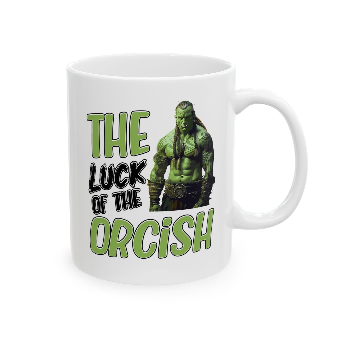 Funny Orc Ceramic Mug - The Luck of the Orcish (11oz, 15oz)