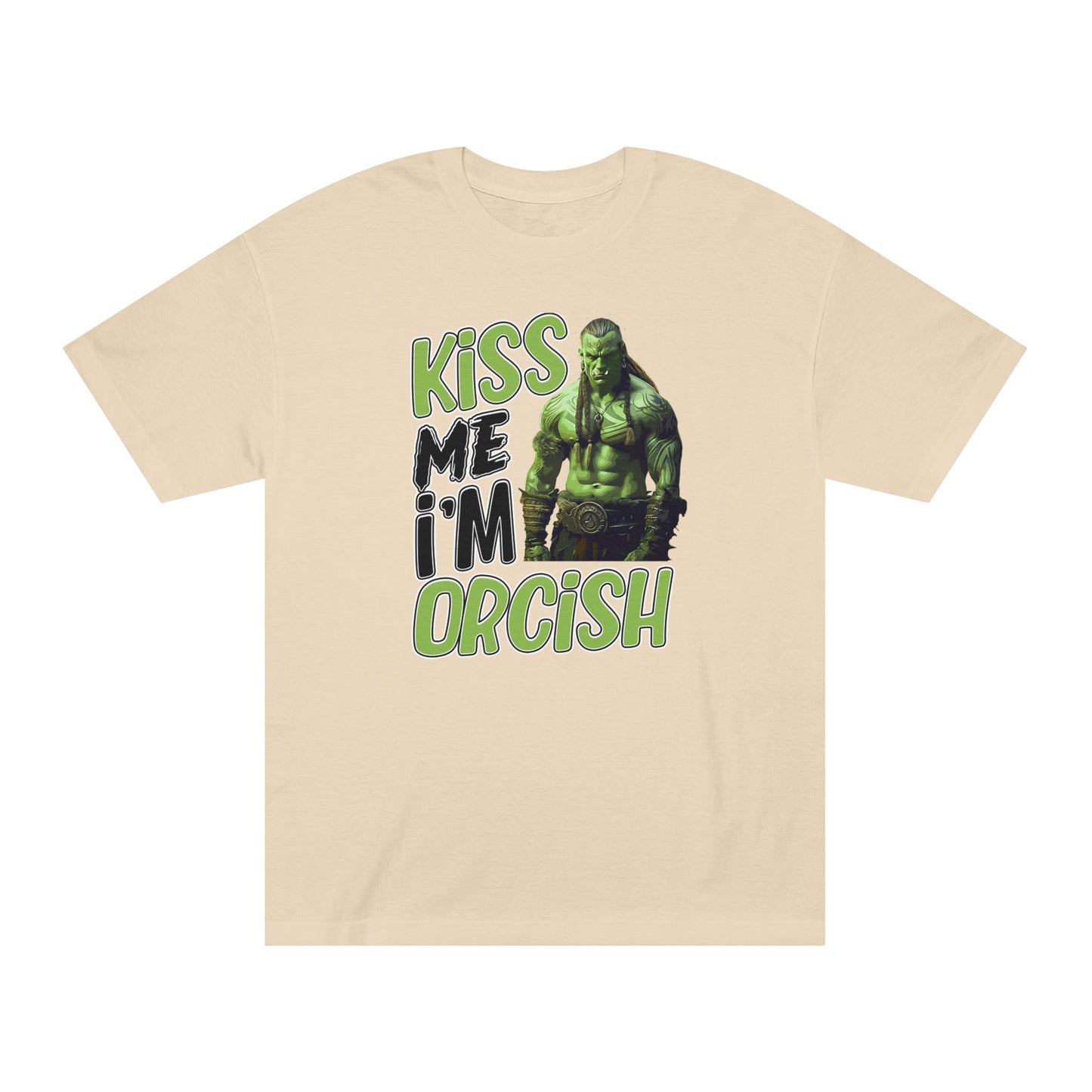 Kiss Me I'm Orcish Unisex Classic Tee - Fun T-Shirt