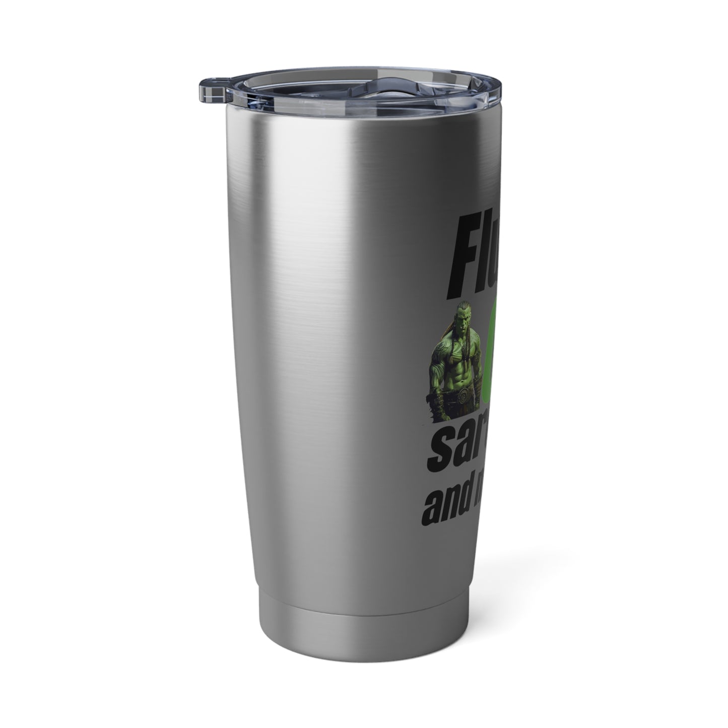 Fluent In Orc Sarcasm And Mayhem Vagabond 20oz Tumbler