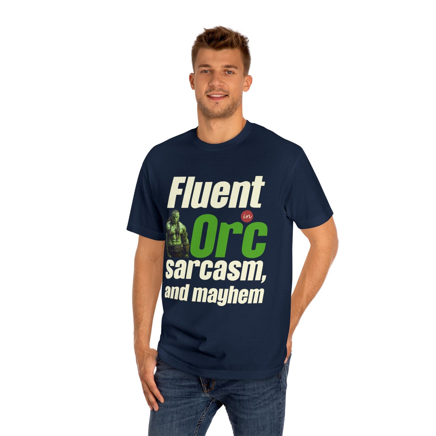 Fluent In Orc Sarcasm And Mayhem Unisex Classic Tee