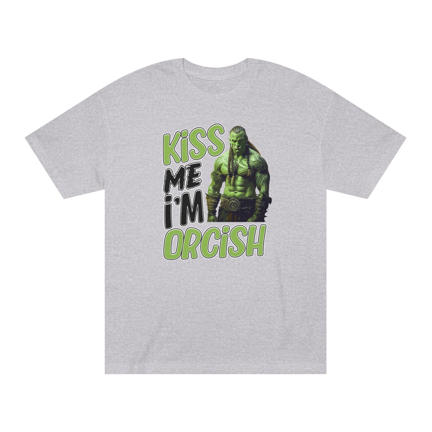 Kiss Me I'm Orcish Unisex Classic Tee - Fun T-Shirt