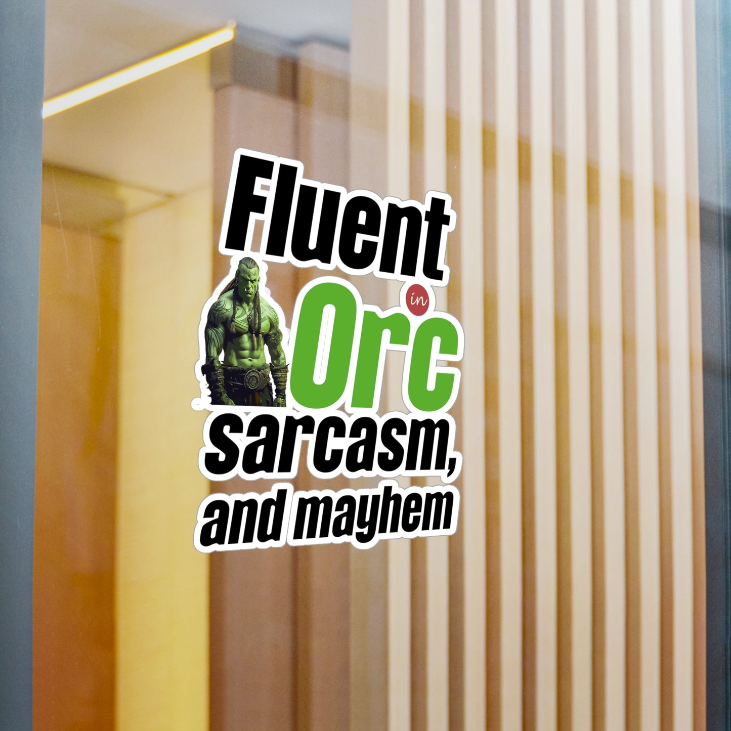 Fluent In Orc, Sarcasm And Mayhem Kiss-Cut Vinyl Decals