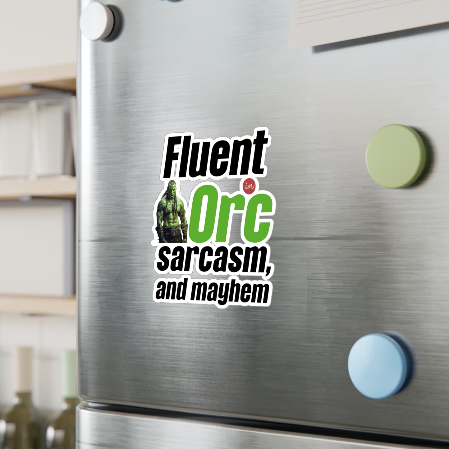 Fluent In Orc, Sarcasm And Mayhem Kiss-Cut Vinyl Decals