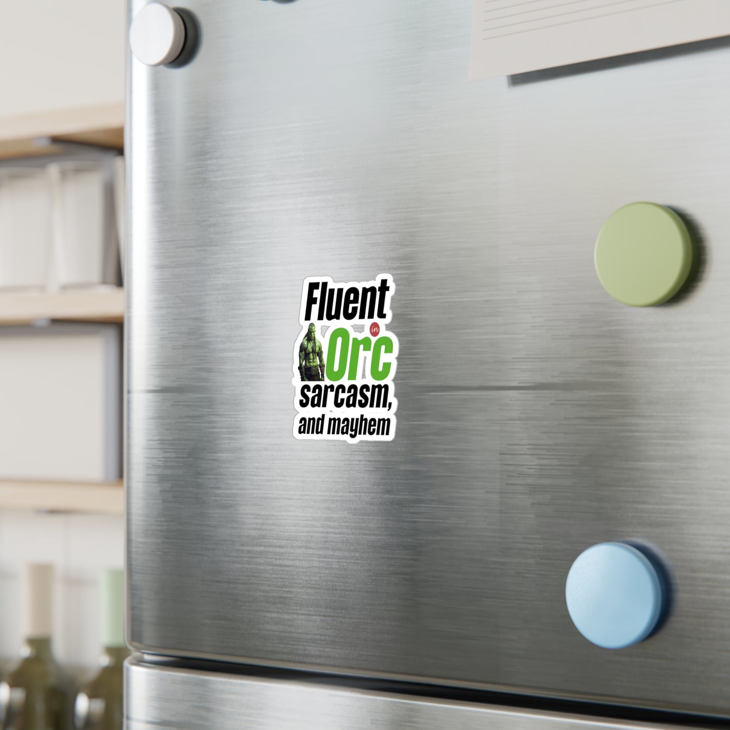 Fluent In Orc, Sarcasm And Mayhem Kiss-Cut Vinyl Decals