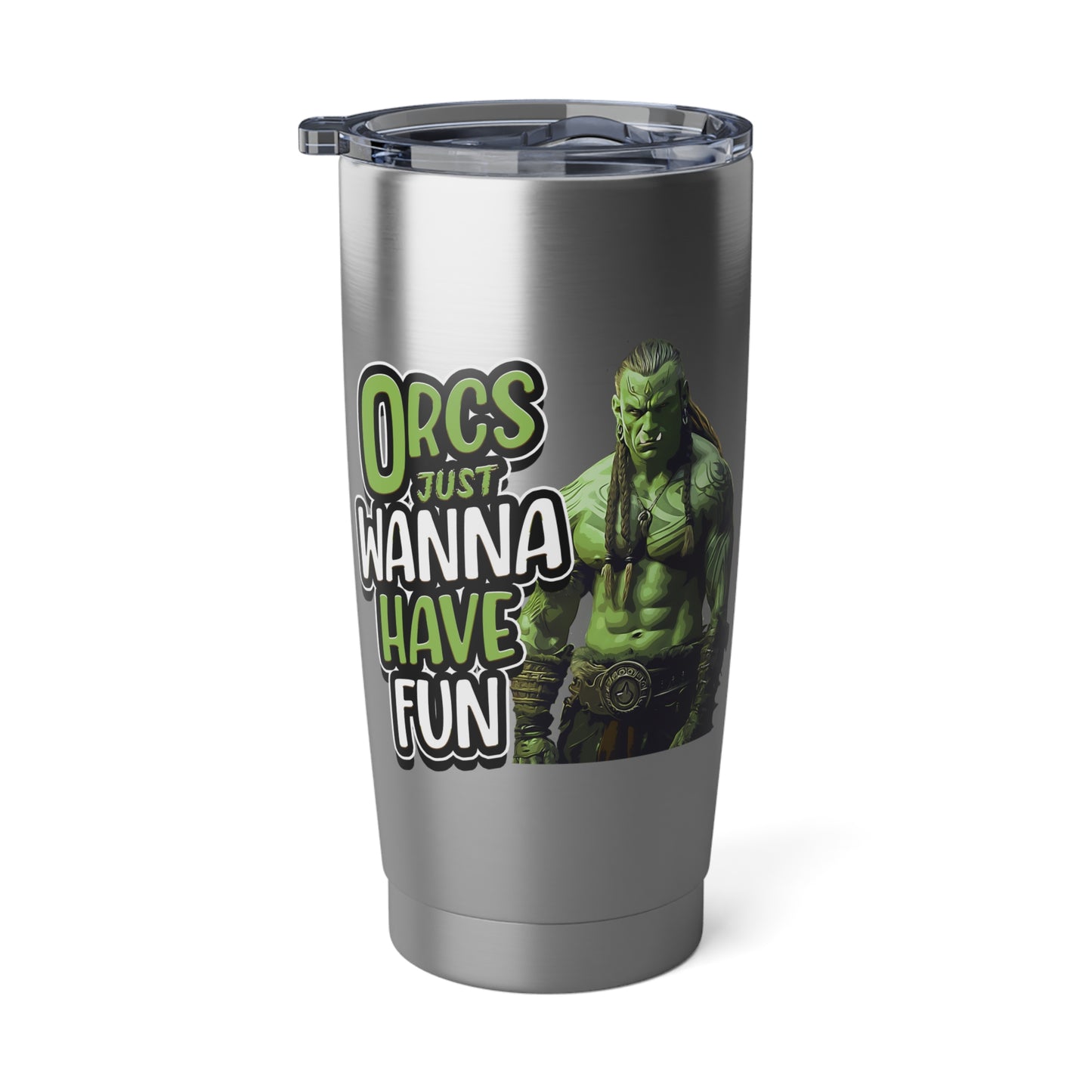 Orcs Just Wanna Have Fun Vagabond 20oz Tumbler