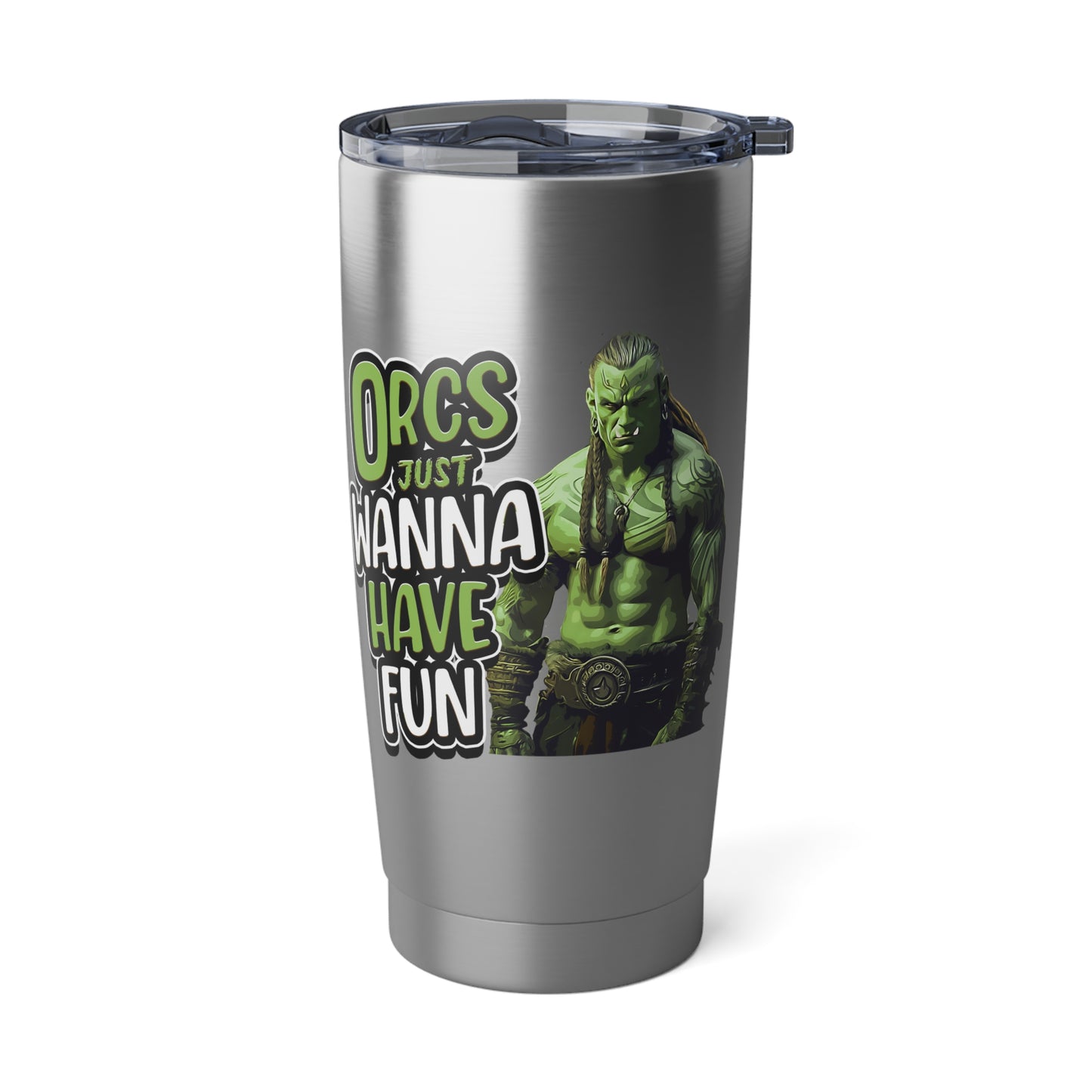 Orcs Just Wanna Have Fun Vagabond 20oz Tumbler