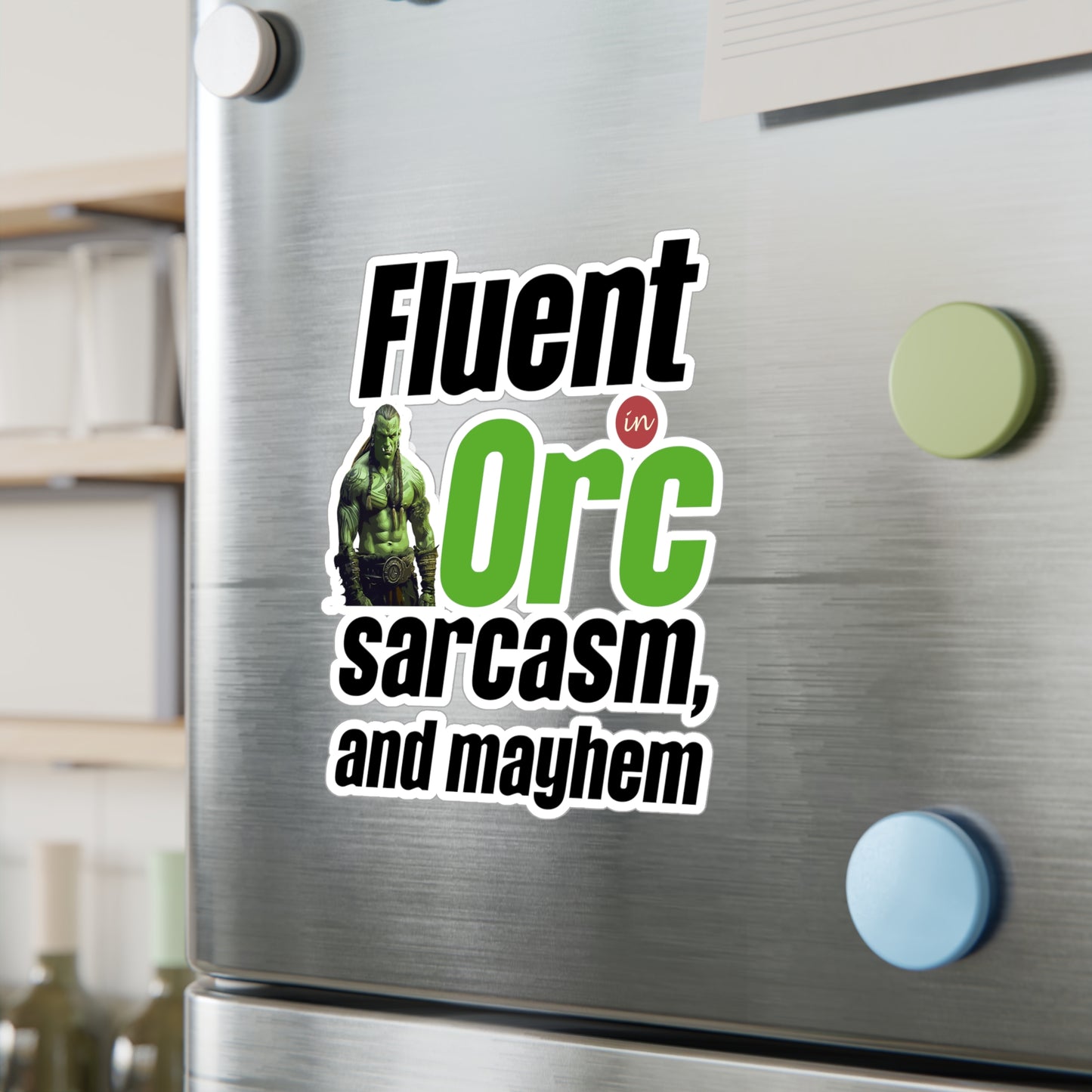 Fluent In Orc, Sarcasm And Mayhem Kiss-Cut Vinyl Decals